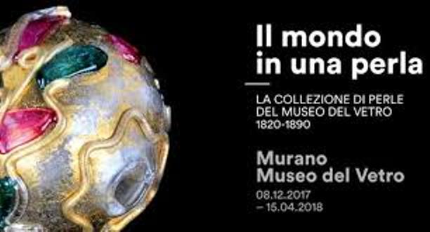 Il mondo in una perla - courtesy Museo del Vetro di Murano